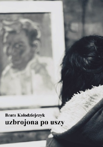 Okładka: Beata Kołodziejczyk - uzbrojona po uszy