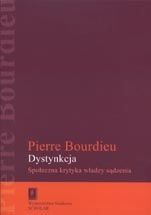Okładka: Pierre Bourdieu - Dystynkcja. Społeczna krytyka władzy sądzenia