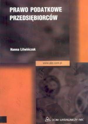 Okładka: Hanna Litwińczuk - Prawo podatkowe przedsiębiorców
