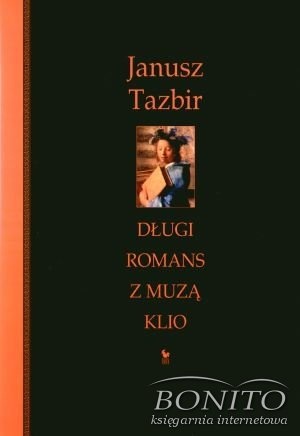 Okładka: Janusz Tazbir - Długi romans z muzą Klio