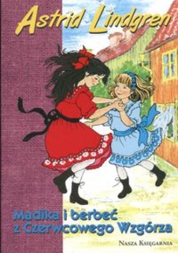 Okładka: Astrid Lindgren - Madika i berbeć z Czerwcowego Wzgórza