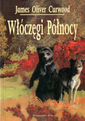 Okładka: James Oliver Curwood - Włóczęgi północy