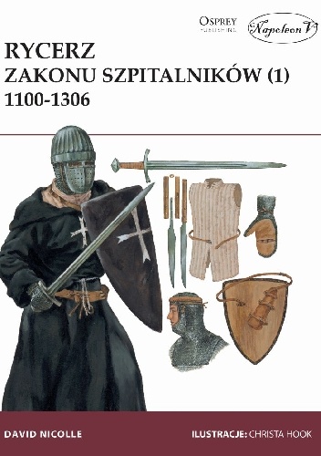 Okładka: David Nicolle - Rycerz zakonu szpitalników 1100-1306