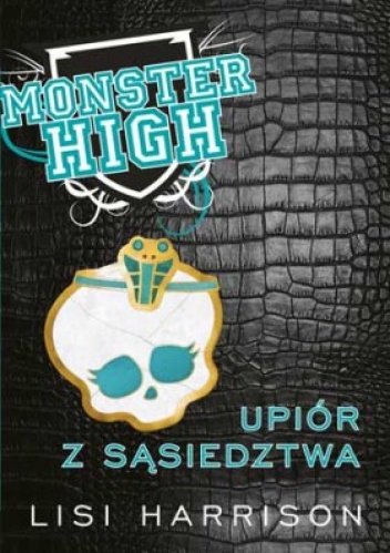 Okładka: Lisi Harrison - Monster High 2: Upiór z sąsiedztwa