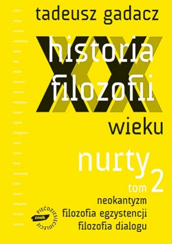 Okładka: Tadeusz Gadacz - Historia filozofii XX wieku. Nurty. Tom 2