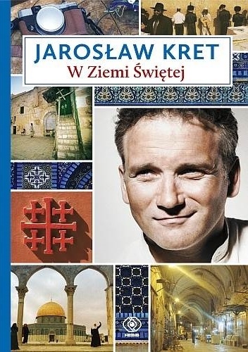 Okładka: Jarosław Kret - W Ziemi Świętej