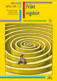 Okładka: Donna Wiliams - Nikt nigdzie. Niezwykła autobiografia autystycznej dziewczyny