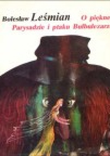 Okładka: Bolesław Leśmian - O pięknej Parysadzie i ptaku Bulbulezarze