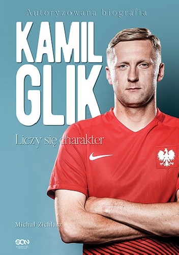 Okładka: Michał Zichlarz - Kamil Glik. Liczy się charakter