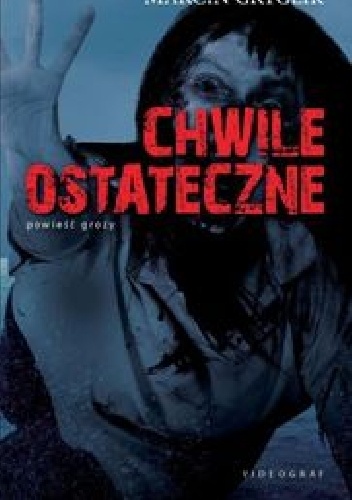 Okładka: Marcin Gryglik - Chwile ostateczne