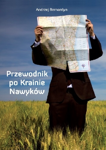 Okładka: Andrzej Bernardyn - Przewodnik po Krainie Nawyków