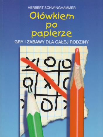 Okładka: Herbert Schwinghammer - Ołówkiem po papierze. Gry i zabawy dla całej rodziny