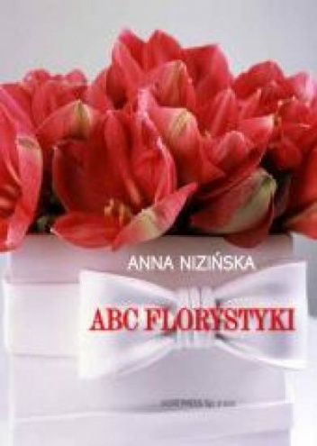Okładka: Anna Nizińska - ABC Florystyki