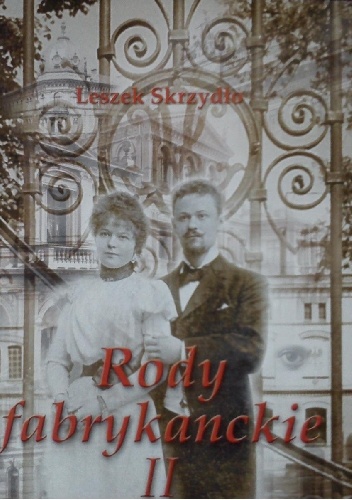 Okładka: Leszek Skrzydło - Rody fabrykanckie II