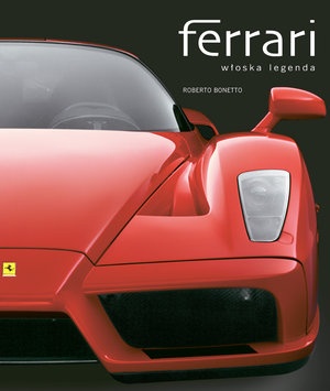 Okładka: Roberto Bonetto - Ferrari. Włoska legenda