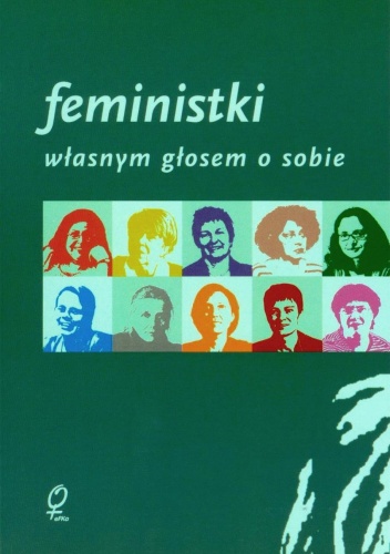 Okładka:  praca zbiorowa - Feministki - własnym głosem o sobie