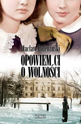 Okładka: Wacław Holewiński - Opowiem ci o wolności