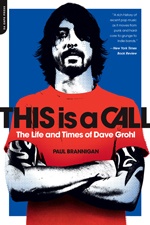 Okładka: Paul Brannigan - This is a Call: The Life and Times of Dave Grohl