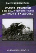 Okładka: Paweł Korzeniowski - Wojska pancerne i ich rola w pierwszym okresie II wojny światowej