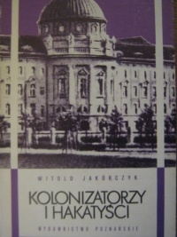 Okładka: Witold Jakóbczyk - Kolonizatorzy i hakatyści