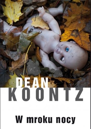 Okładka: Dean Koontz - W mroku nocy