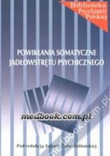 Okładka: Jolanta Rabe-Jabłońska - Powikłania somatyczne jadłowstrętu psychicznego