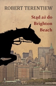 Okładka: Robert Terentiew - Stąd aż do Brighton Beach