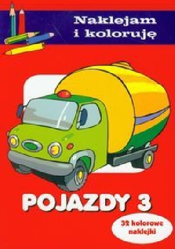 Okładka: Anna Wiśniewska - Pojazdy 3. Naklejam i koloruję