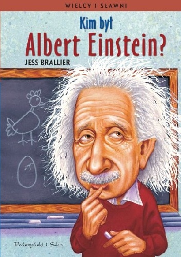 Okładka: Jess Brallier - Kim był Albert Einstein?
