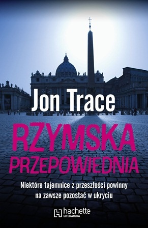 Okładka: Jon Trace - Rzymska przepowiednia