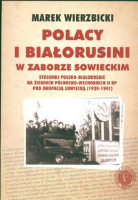 Okładka: Marek Wierzbicki - Polacy i Białorusini w zaborze sowieckim