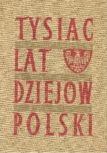 Okładka: Władysław Kurkiewicz - Tysiąc lat dziejów Polski
