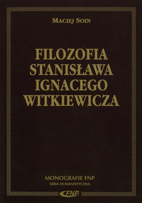 Okładka: Maciej Soin - Filozofia Stanisława Ignacego Witkiewicza