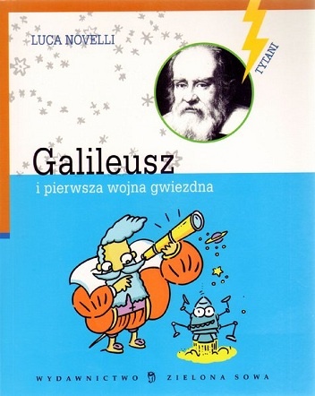 Okładka: Luca Novelli - Galileusz i pierwsza wojna gwiezdna