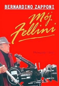Okładka: Bernardino Zapponi - Mój Fellini