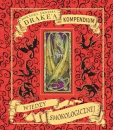 Okładka: Ernest Drake - Kompendium wiedzy smokologicznej