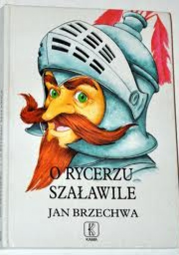 Okładka: Jan Brzechwa - O rycerzu Szaławile