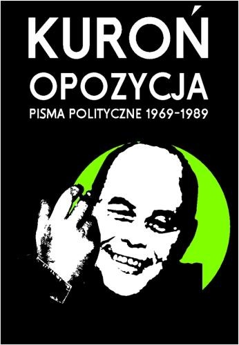 Okładka: Jacek Kuroń - Opozycja. Pisma polityczne 1969-1989