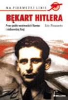 Okładka: Eric Pleasants - Bękart Hitlera. Przez piekło nazistowskich Niemiec i stalinowskiej Rosji