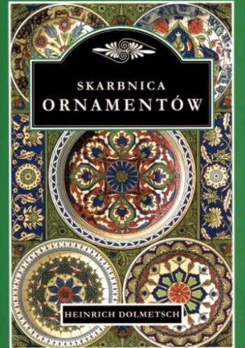 Okładka: Heinrich Dolmetsch - Skarbnica Ornamentów