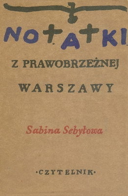 Okładka: Sabina Sebyłowa - Notatki z prawobrzeznej Warszawy