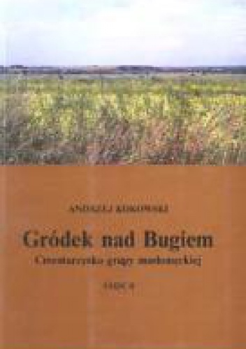 Okładka: Andrzej Kokowski - Gródek nad Bugiem