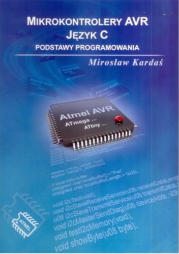 Okładka: Mirosław Kardaś - Mikrokontrolery AVR  Język C.  Podstawy programowania﻿.