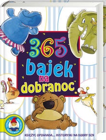 Okładka:  praca zbiorowa - 365 bajek na dobranoc