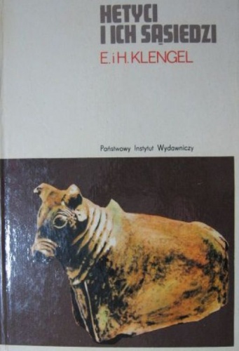 Okładka: Horst Klengel - Hetyci i ich sąsiedzi. Dzieje kultury Azji Mniejszej od Çatalhüyük do Aleksandra Wielkiego