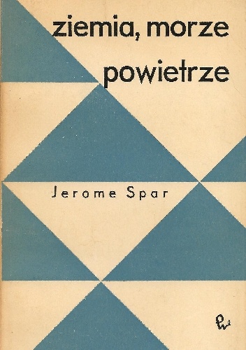 Okładka: Jerome Spar - Ziemia, morze, powietrze. Przegląd nauk geofizycznych