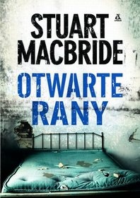 Okładka: Stuart MacBride - Otwarte rany