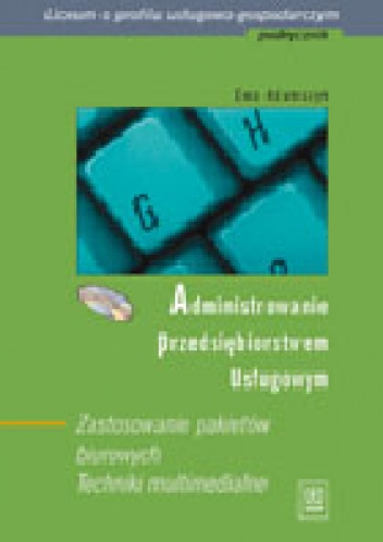 Okładka: Ewa Adamczyk - Administrowanie przedsiębiorstwem usługowym/CD