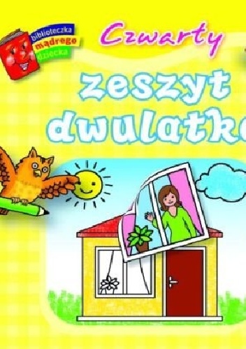 Okładka: Anna Wiśniewska - Czwarty zeszyt dwulatka. Biblioteczka mądrego dziecka