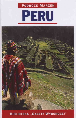 Okładka:  praca zbiorowa - Peru. Podróże marzeń